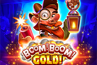 BOOM! BOOM! GOLD!