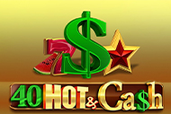 40 Hot & Cash