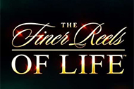 The Finer Reels of Life