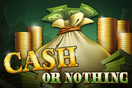 Cash Or Nothing